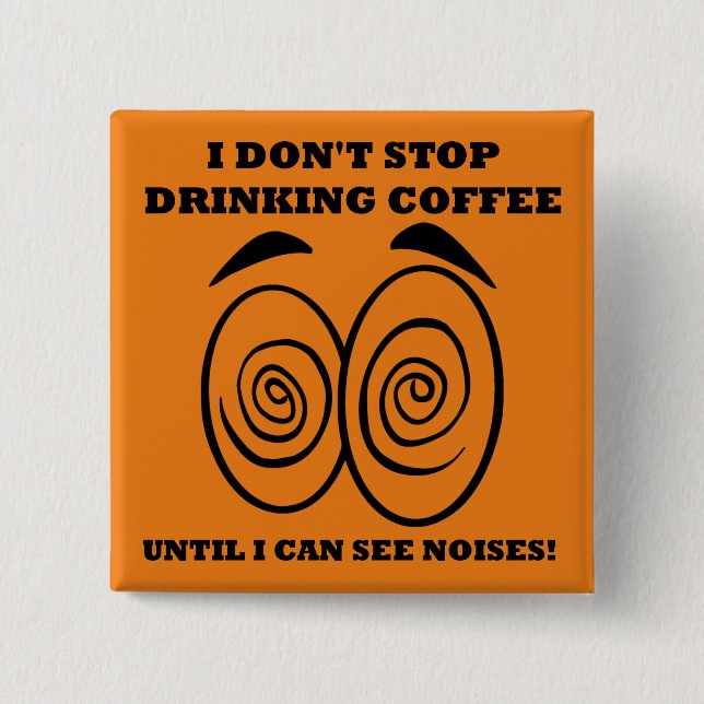 Se "Noises Funny Coffee Button Badge Pin" Knapp (Framsida)