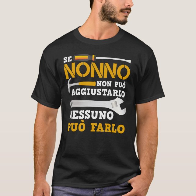 Se Nonno Non Può Aggiustarlo Nessuno Può Farlo T Shirt (Framsida)