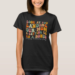 Se på när du landar i Mamma och får oss som en bo T Shirt