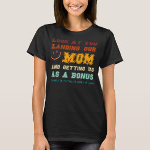 Se på när du landar i Mamma och får oss som en bo T Shirt