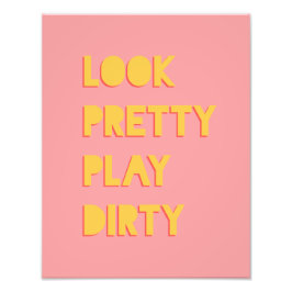 Se Rosa för Söt Play Dirty Success Quote Fototryck