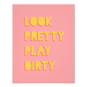Se Rosa för Söt Play Dirty Success Quote Fototryck
