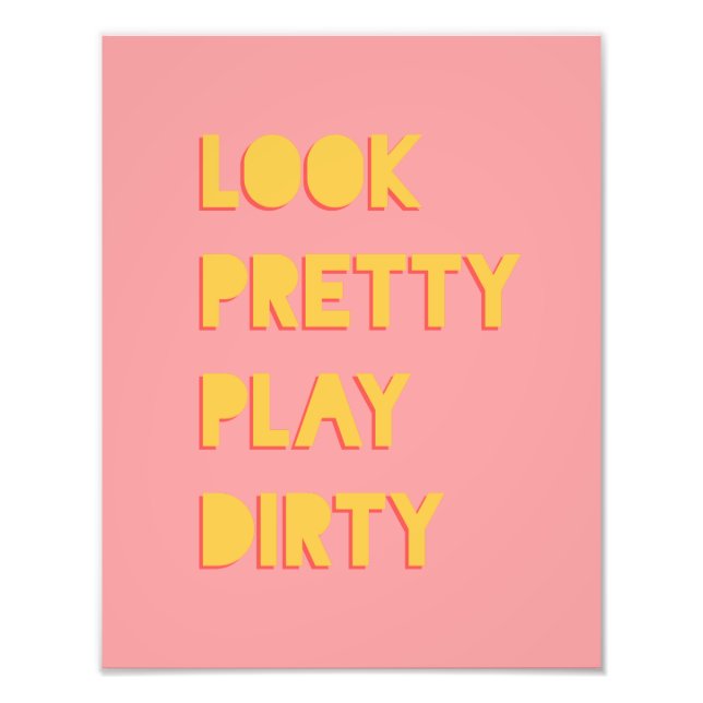 Se Rosa för Söt Play Dirty Success Quote Fototryck (Framsidan)