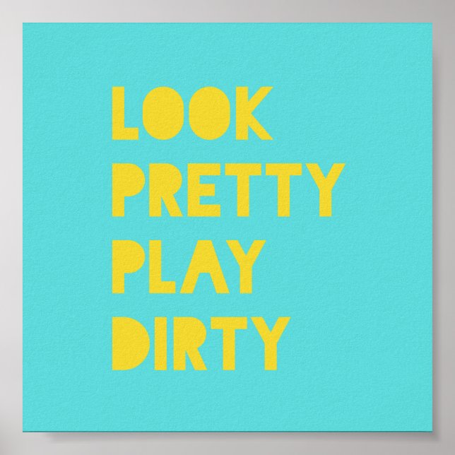Se Söt Play Dirty Funny Quote Art Prints Teal Poster (Framsidan)