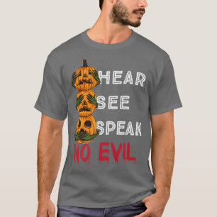 Se tala örat utan elaka påsar Halloween Bloody T Shirt