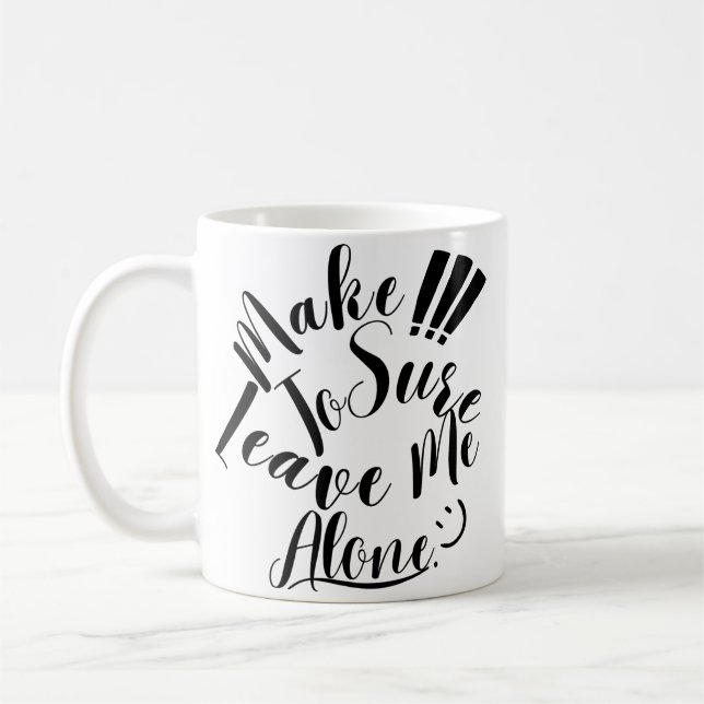 Se till att Lämna mig Ensam Kaffemugg (Vänster)