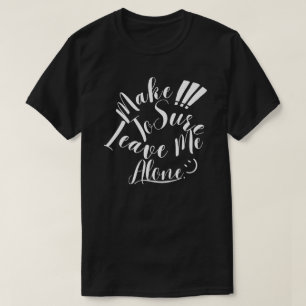 Se till att Lämna vit Ensam T Shirt