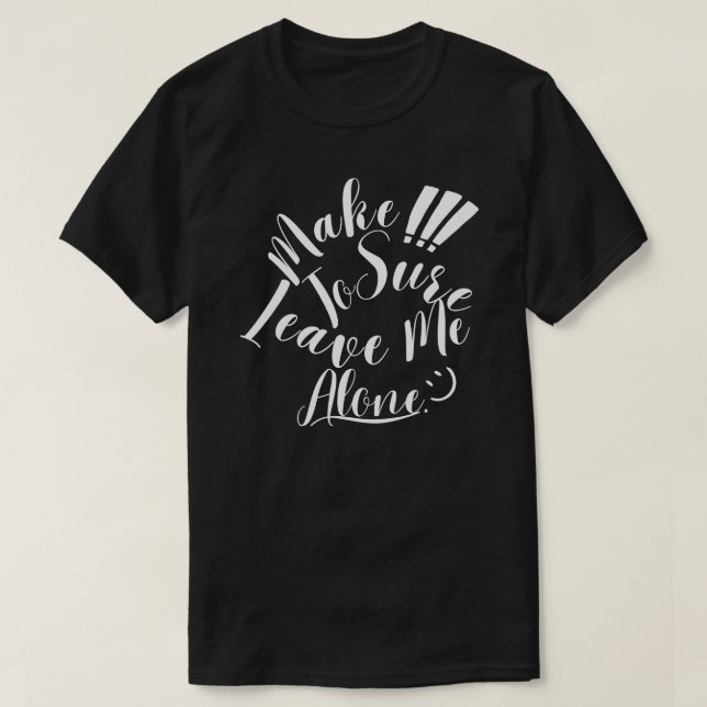 Se till att Lämna vit Ensam T Shirt (Design framsida)