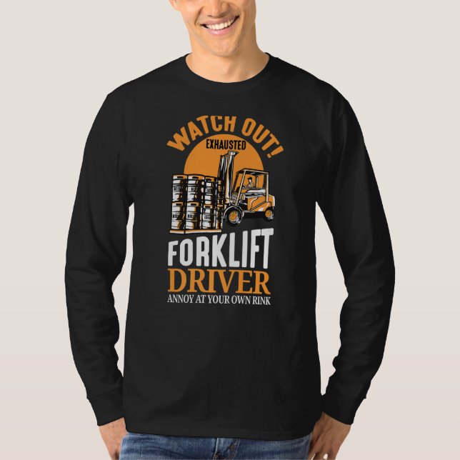 Se upp Exhausted Forklift Driver Forklift Opera T Shirt (Framsida)