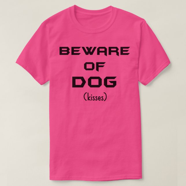 Se upp för Hund Kisses T Shirt (Design framsida)