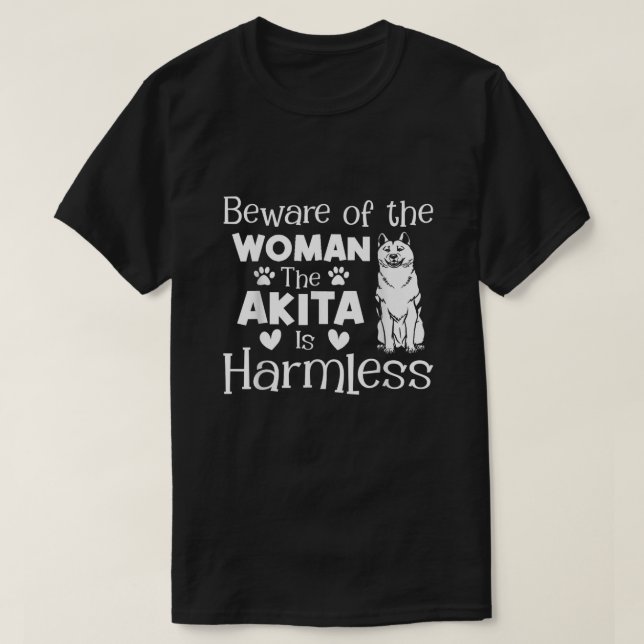 Se upp för kvinnan som Akita är utan fara T Shirt (Design framsida)