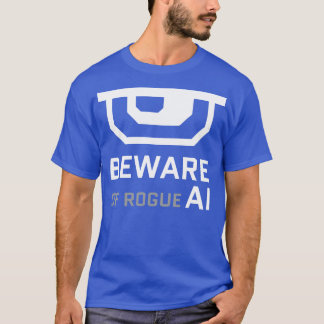 Se upp för oseriös artificiell intelligens t shirt