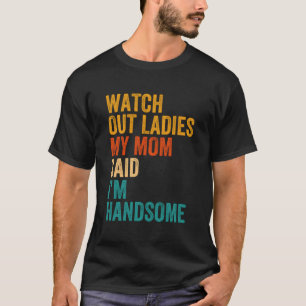 Se upp på Dam My Mamma, sa att jag är Vintage. T Shirt