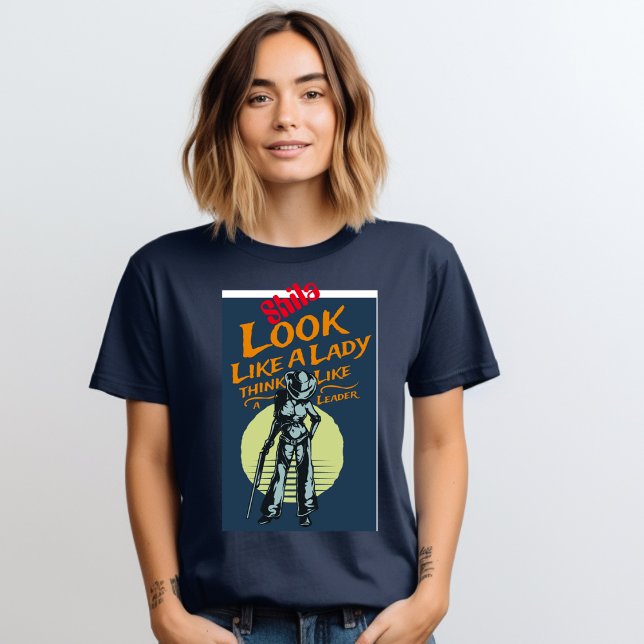 Se ut som en Dam Tänka som en Leader T-Shirt (Skapare uppladdad)