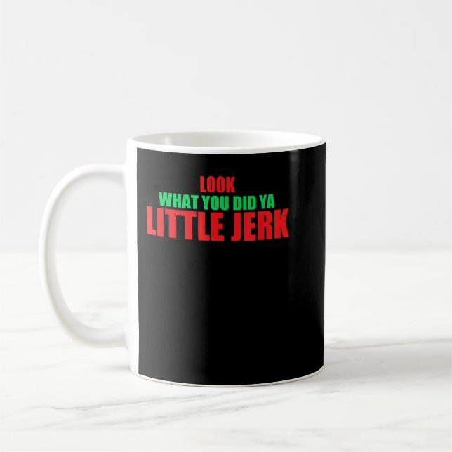 Se vad du gjorde Ya Little Idiot Roligt X-Mas Helg Kaffemugg (Vänster)