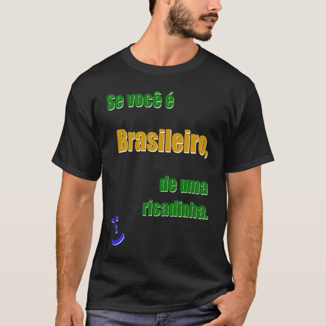 Se você é Brasileiro de uma risadinha De Br PRABr T Shirt (Framsida)