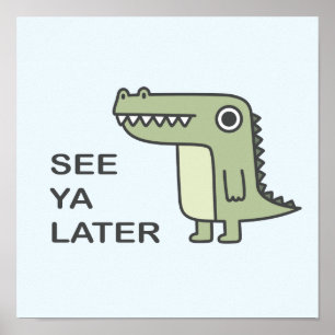 Se Ya Later Alligator Poster