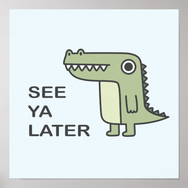 Se Ya Later Alligator Poster (Framsidan)
