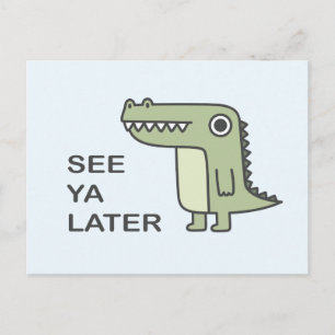 Se Ya Later Alligator Vykort