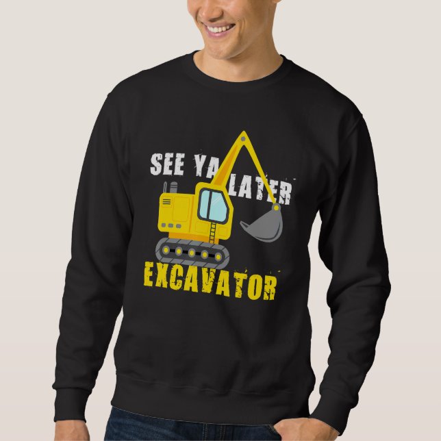 Se Ya Later Excavator Coola Construction Fordon Lång Ärmad Tröja (Framsida)