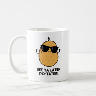 Se Ya Later Po-tater Funny Potato Pun Kaffemugg
