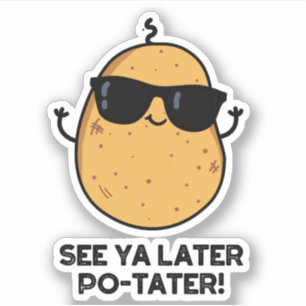 Se Ya Later Po-tater Funny Potato Pun Klistermärken