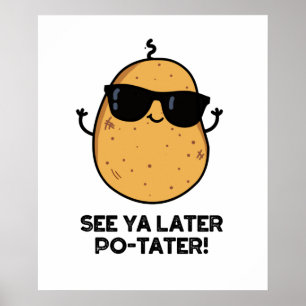 Se Ya Later Po-tater Funny Potato Pun Poster