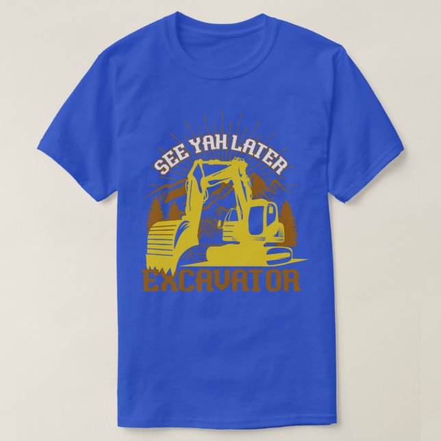 Se Yah Senare Excavator Excavators T Shirt (Design framsida)