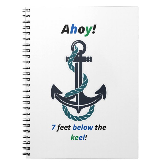 Sea Anchor Ahoy 7 Feet under Keel Anteckningsbok (Framsidan)