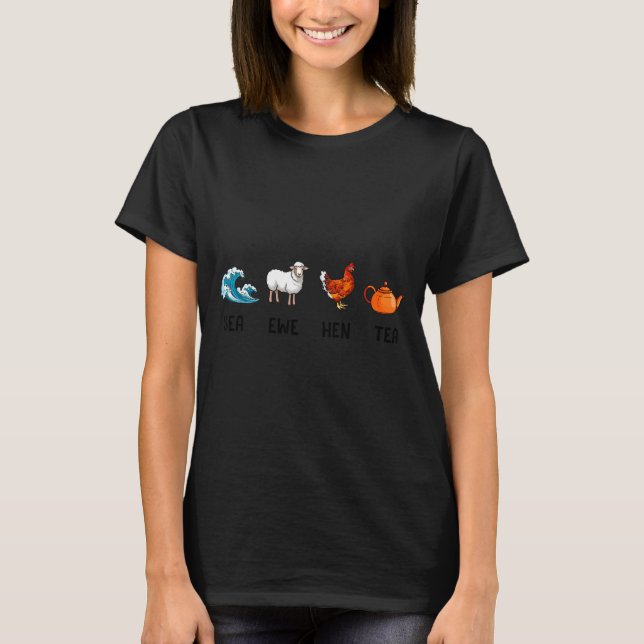 Sea Ewe Hen Tea Funny Joke Saying Quote Men Women  T Shirt (Framsida)