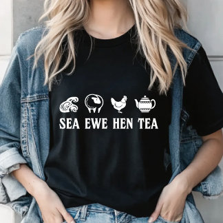 Sea Ewe Hen Tea Funny Joke Saying Quote Men Women T Shirt