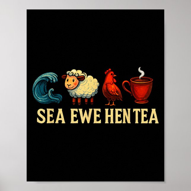 Sea Ewe Hen Tea Funny Shirt Sea Ewe Hen Tea  Poster (Framsidan)