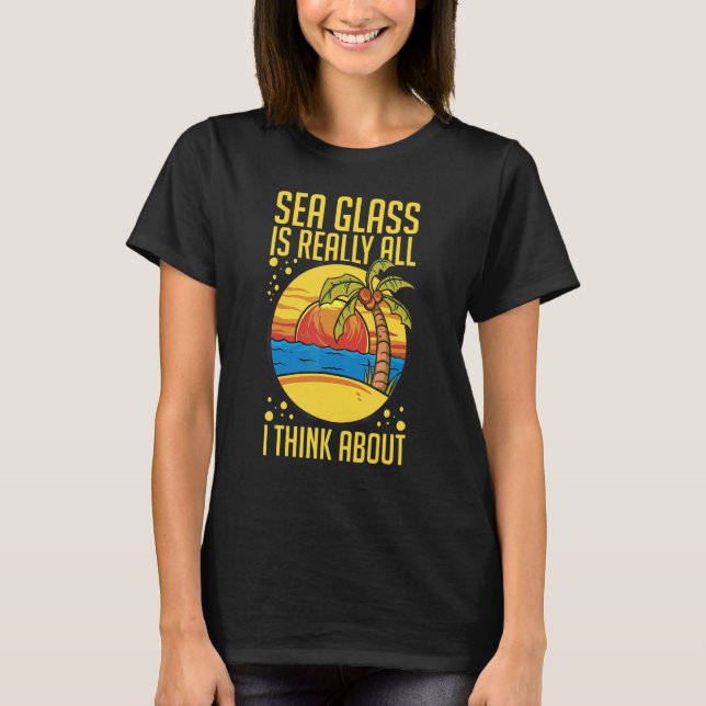 Sea Glass Collecting Beach Glass Quotes Beachcombi T Shirt (Framsida)