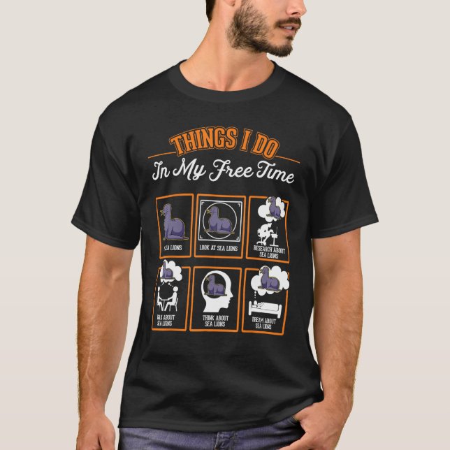 Sea Lejon Sak jag gör på min fritid T Shirt (Framsida)