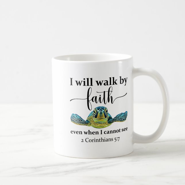 Sea Turtle I Will Walk By Faith Not Sight When I C Kaffemugg (Höger)