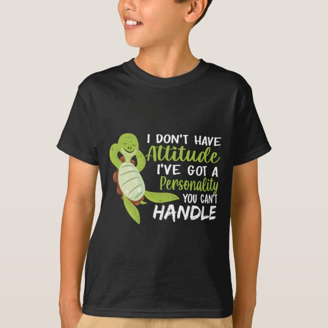Sea Turtle Jag har inte Attitude Turtle Älskare T Shirt (Framsida)