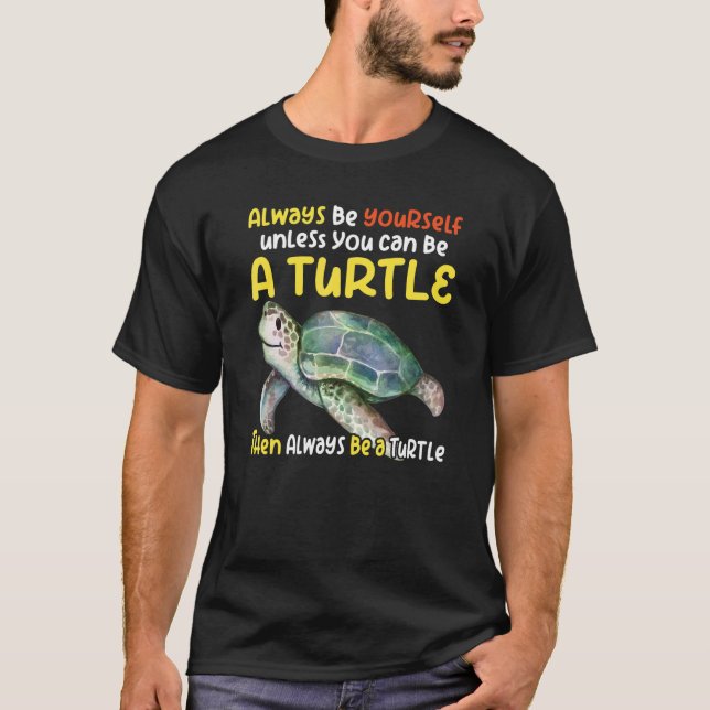 Sea turtle pet turtle Be a turtle tortoise marine  T Shirt (Framsida)