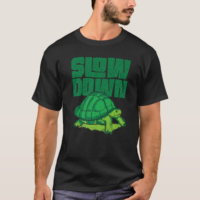 Sea Turtle Tortoise Slow Down T Shirt (Framsida)