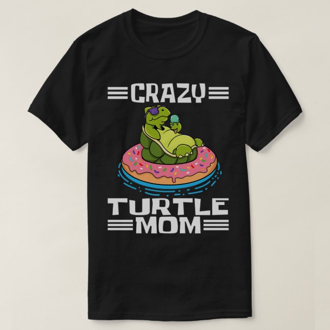 Sea Turtles Tortoises Crazy Turtle Mamma 1 T Shirt (Design framsida)