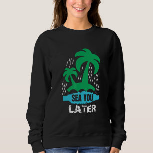 Sea You Senare T Shirt