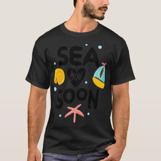 Sea You Soon Nautical Summer T Shirt