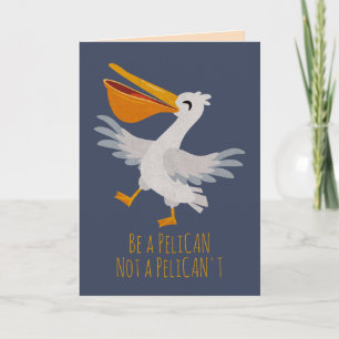 Seabird Pun: Var en pelikan, inte en pelikan Anteckningskort