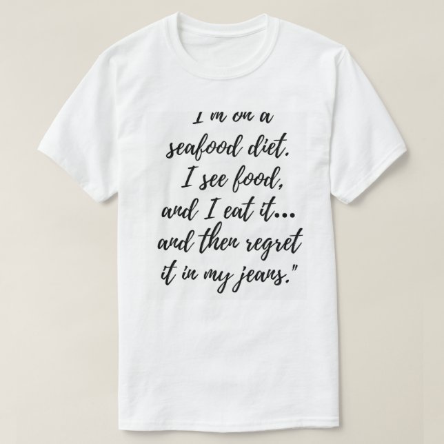 Seafood Diet T-Shirt - jag ser mat och mat (Design framsida)