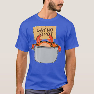 Seafood säger nej till Pot T Shirt