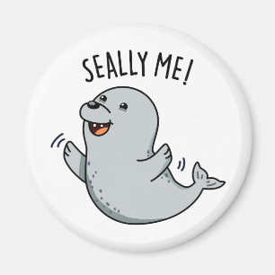 Seally Me Funny Seal Pun Magnet
