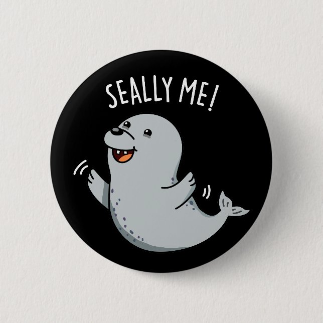 Seally Me Funny Seal Pun Mörk BG Knapp (Framsida)