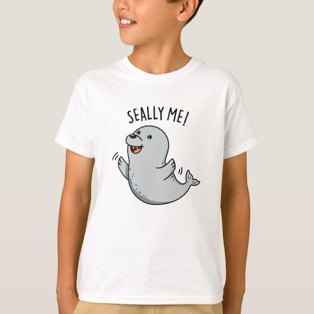 Seally Me Funny Seal Pun T Shirt (Framsida)