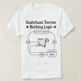 Sealyham Terrier Barking Logic Rolig hund Sarkasti T Shirt