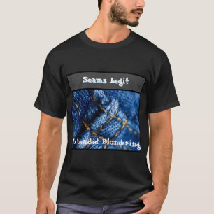 Seams Legit T Shirt