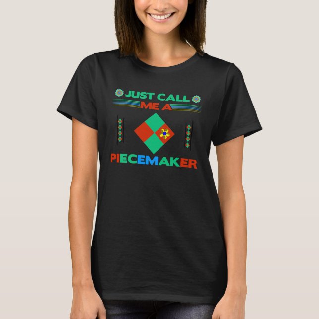Seamstress Just Call Me Piecemaker Fun Quilter T Shirt (Framsida)